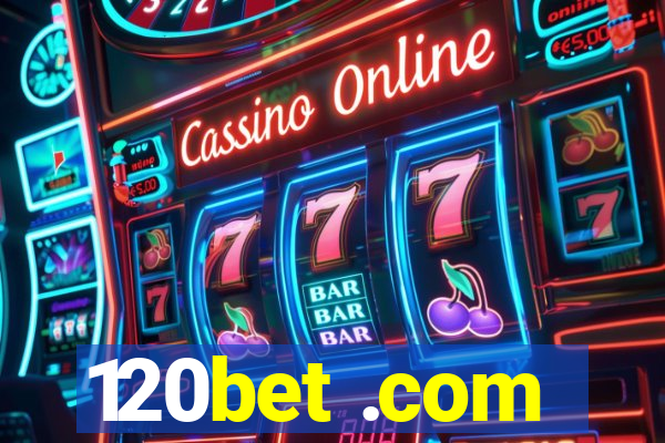 120bet .com